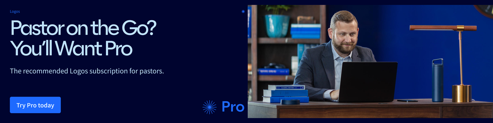 Pastor on the Go? You'll Want Pro. The recommended Logos subscription for pastors.
